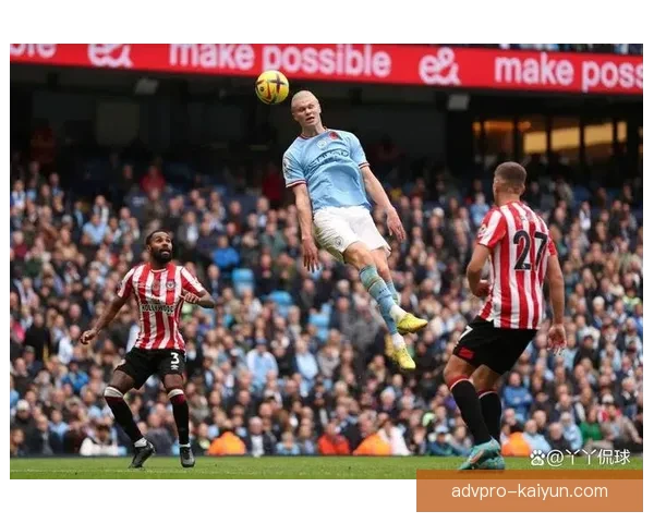 布伦特福德控球能力显著提升，球队竞争力持续增强值得关注